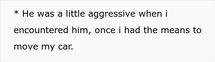 Text showing a note about an aggressive encounter related to moving a car, reflecting entitled guy and snow-free parking spot conflict. Text showing a note about an aggressive encounter related to moving a car, reflecting entitled guy and snow-free parking spot conflict.