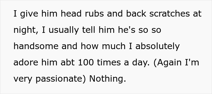 Text expressing a wife's effort to comfort her husband with head rubs and back scratches but receiving no comfort in return. Text expressing a wife's effort to comfort her husband with head rubs and back scratches but receiving no comfort in return.