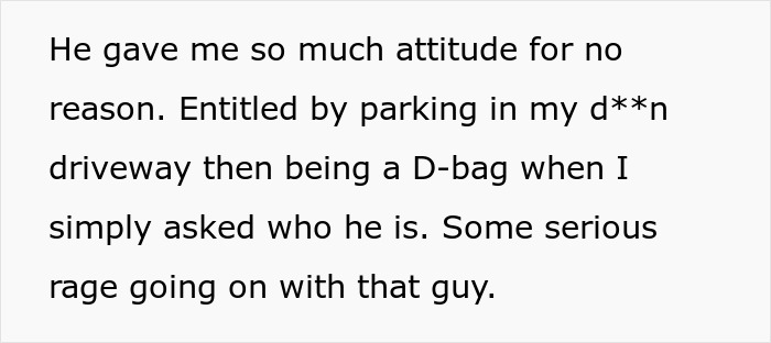 Guy Explodes At Woman After Parking In Her Driveway, Shuts Up The Second Her Male Friend Appears