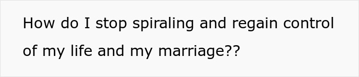 Text with a question about stopping spiraling and regaining control of life and marriage, reflecting a man-poly relationship with a depressed wife.