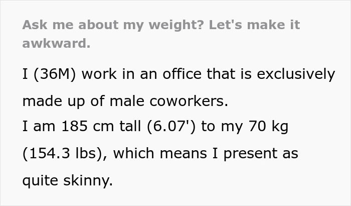 Man reacts to boss commenting on his low weight in an office with male coworkers, presenting as quite skinny.