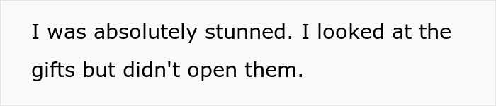 Text saying I was absolutely stunned. I looked at the gifts but didn't open them, related to woman kicking late husband's brother and his kids out.