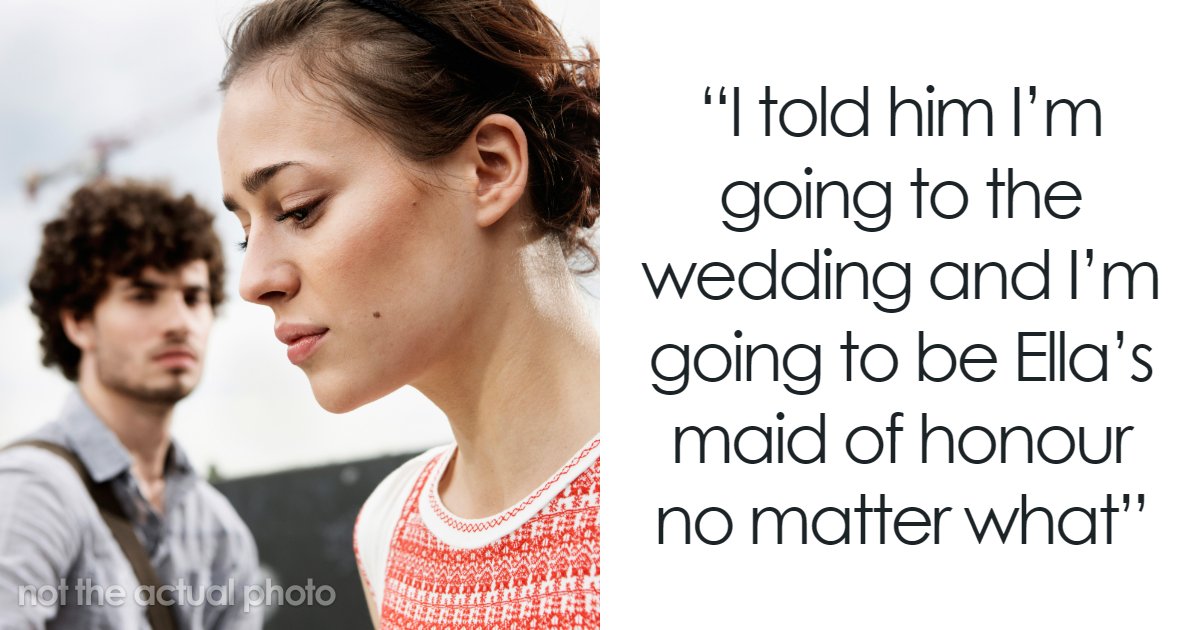 People Tell Woman To Dump BF After He Got Upset About Her Maid Of Honor Duties, She Realizes They Were Right