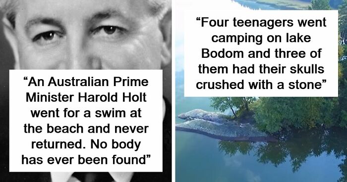 45 Infamous Unsolved Mysteries From Around The World