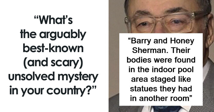 45 Infamous Unsolved Mysteries From Around The World