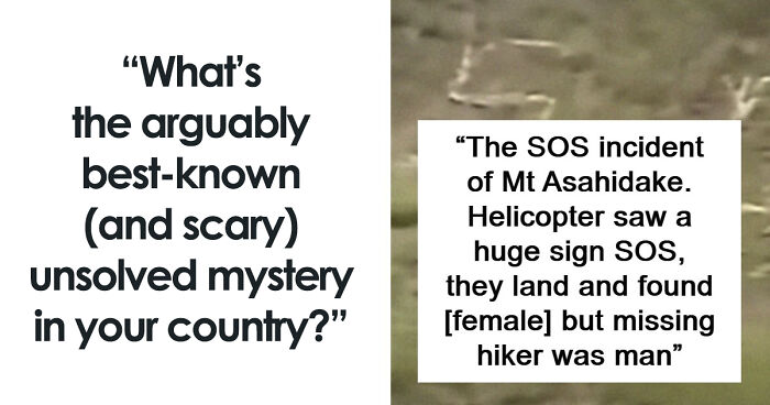 45 Infamous Unsolved Mysteries From Around The World