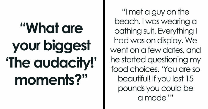 42 Wild, Creepy, And Hilarious Stories Where Folks Questioned Someone’s Audacity