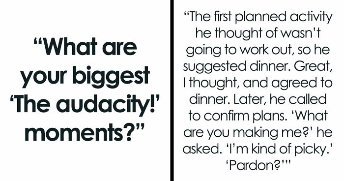 42 Wild, Creepy, And Hilarious Stories Where Folks Questioned Someone’s Audacity