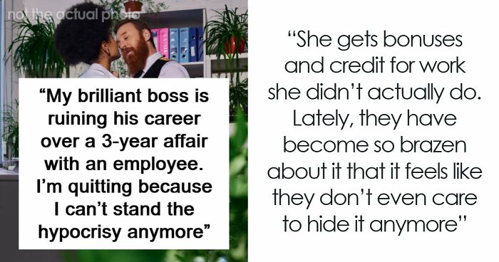 “My Brilliant Boss Is Ruining His Career Over A 3-year Affair With An Employee”