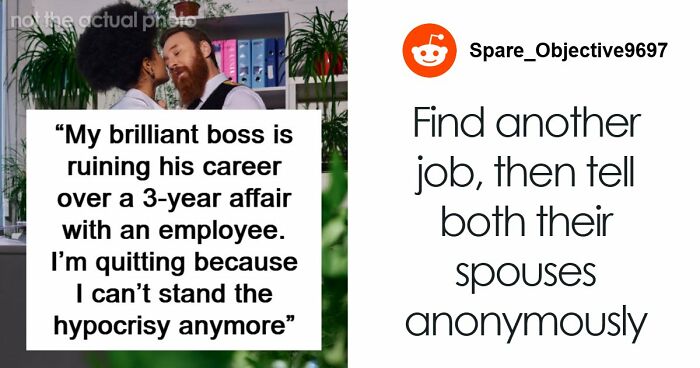 “My Brilliant Boss Is Ruining His Career Over A 3-year Affair With An Employee”