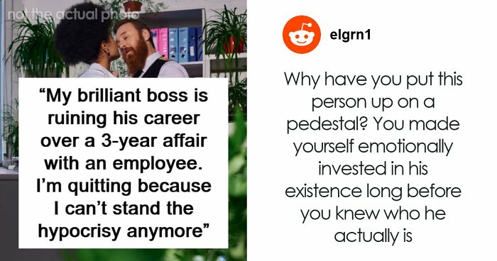 “My Brilliant Boss Is Ruining His Career Over A 3-year Affair With An Employee”