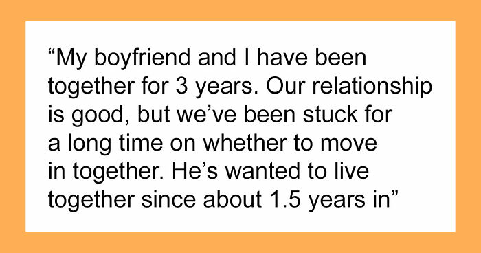 Woman Wonders If Her Relationship Has A Future After BF Gives Her An Ultimatum About Moving In Together