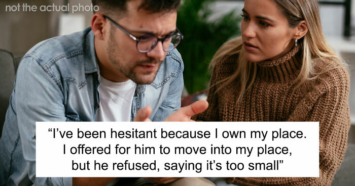 Man Wants To Move In With GF But Refuses To Live In The Apartment She Owns