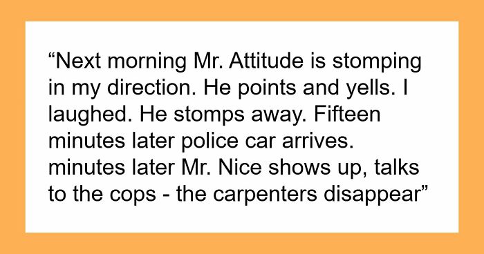 “All I Got Was Attitude”: Construction Crew Blatantly Misuses Neighbor’s Kindness, Gets The Karma