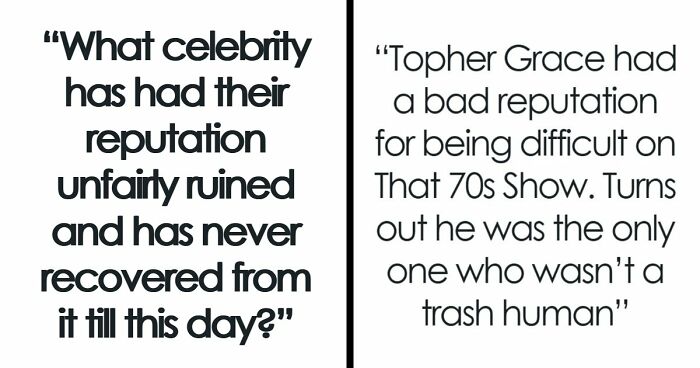 41 Celebs Who Didn’t Do Anything Wrong But Got Their Reputation Ruined Anyway