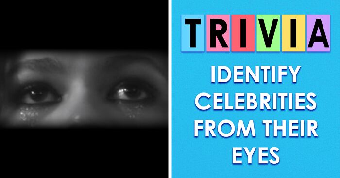 Prove You Read Faces Better Than An iPhone By Guessing All 30 Celebrities Just By Their Eyes