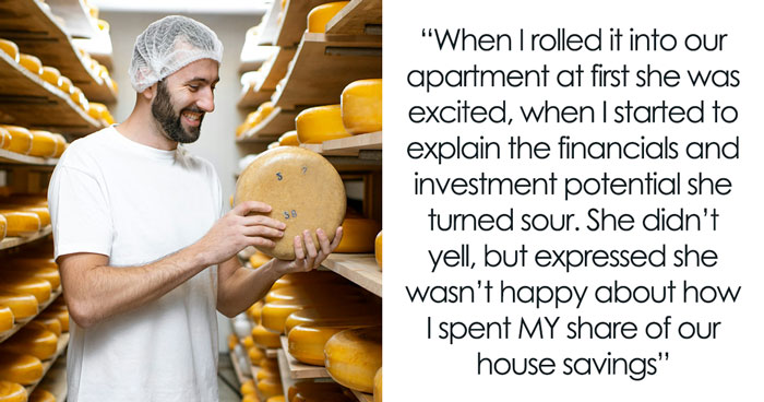 Impulsive Guy Buys $13k Cheese Wheel As “Investment,” Ends Up With An Eviction Notice And A Break Up