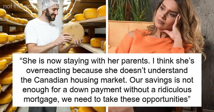 Couple Saves Up For House Downpayment, 27YO Randomly Spends $13k On Cheese Wheel, GF Breaks Up
