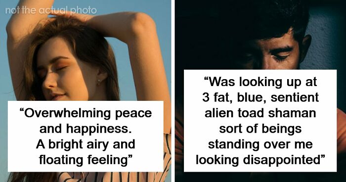 58 People Share Crazy Stories About Their Near-Death Experiences