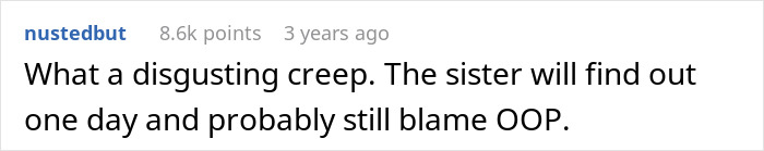 Comment on bf confession younger sister trouble calling someone a disgusting creep with concerns about blame.