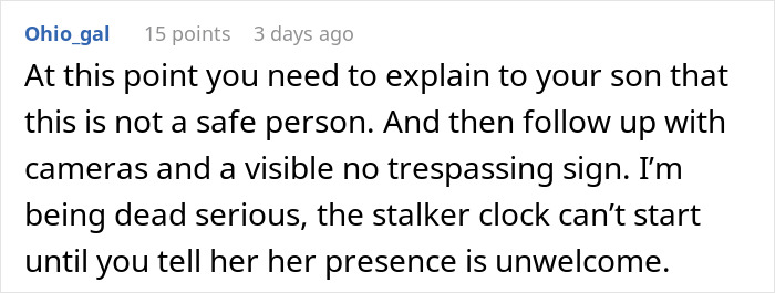 Comment from Ohio_gal advising to explain to son about unsafe person and installing cameras and no trespassing sign due to unhinged neighbor causing stress and paranoia.