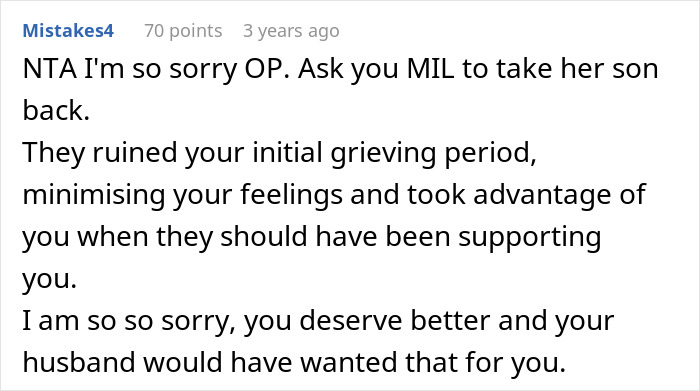 Comment expressing sympathy for the woman kicking late husband's brother and kids out during grieving period.