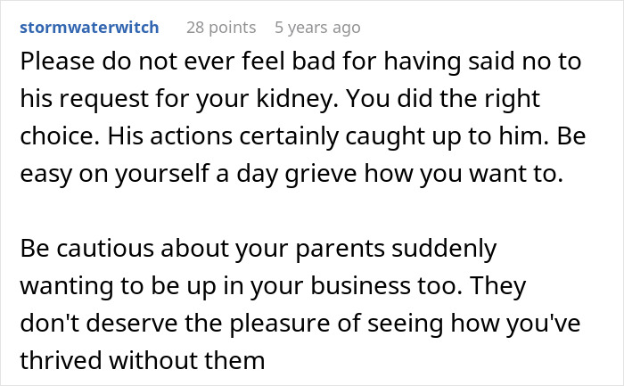 Comment expressing support for saying no to a family kidney request after mistreatment and advice on handling grieving and parents.