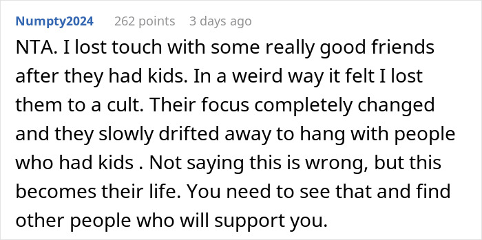 Comment about losing touch with friends who had kids and the impact on relationships and support.