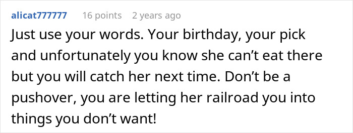 Comment discussing a woman tired of friend&rsquo;s strict diet rules, especially enforced on her birthday celebration.