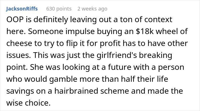 Comment explaining a girlfriend's breaking point in a cheese wheel relationship involving an $18k investment scheme.