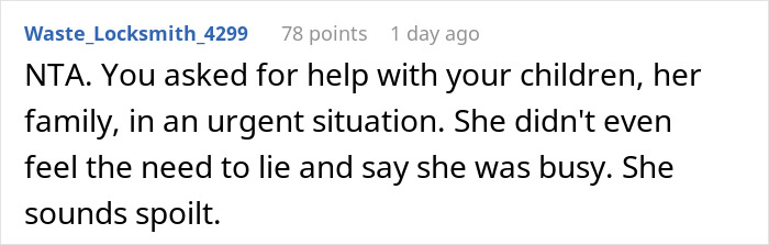 Comment about woman repeatedly asking favors from family but not reciprocating, labeled as spoiled and unhelpful in urgent situations.