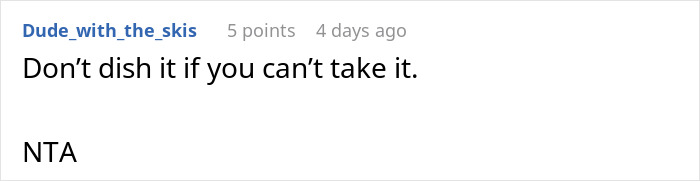 Screenshot of a Reddit comment saying Don't dish it if you can't take it, related to woman firing back after sister insults her.