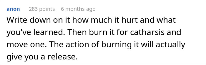 Comment advising to write down the pain caused by a cheater breaking his girlfriend&rsquo;s heart, then burn it for catharsis and healing.