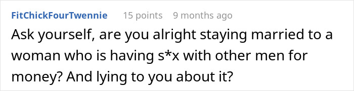Screenshot of an online comment questioning staying married to a woman involved in secret income and deceit, relating to wife fakes transaction hide income source.