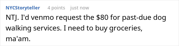 Comment about requesting payment of $80 for past-due neighbor dog walking services to buy groceries in deserts context.
