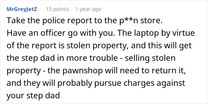 Comment advising to take a police report to pawnshop to expose step-father&rsquo;s crime and help teen finally escape horrible family.
