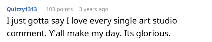 Screenshot of a forum comment expressing love for every art studio comment, shared by a user named Quizzy1313.