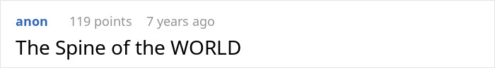 Comment with 119 points posted 7 years ago, praising something as the spine of the world in an online discussion.