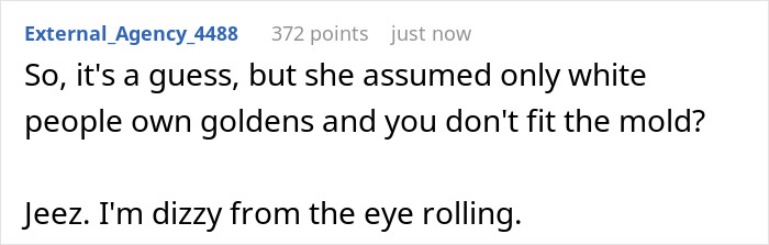 Screenshot of an online comment mocking a racist woman's assumption about dog ownership causing eye rolling.