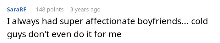 Screenshot of a comment where a woman describes always having affectionate boyfriends, unlike cold guys who don't appeal to her.
