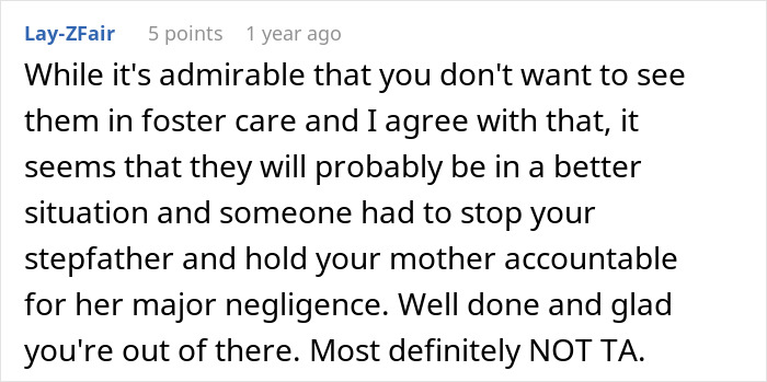 Comment praising teen finally escaping horrible family after step-father's misstep, highlighting accountability and better situation ahead.