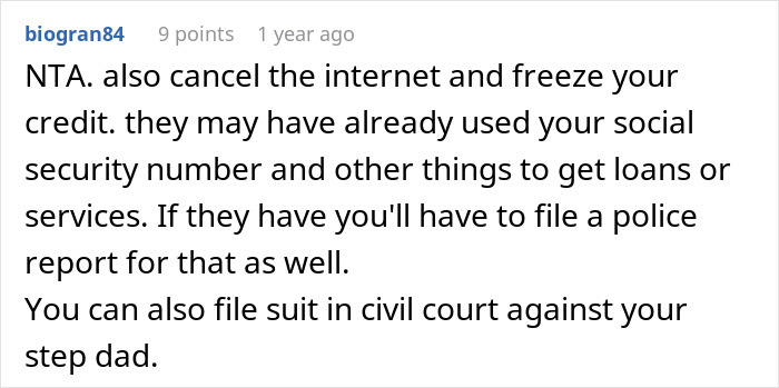 Comment advising to freeze credit, file police report, and consider civil court action against step-father after teen's misstep.