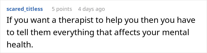 Comment about teen regrets being honest with her therapist, emphasizing mental health impact and trust in therapy sessions. Comment about teen regrets being honest with her therapist, emphasizing mental health impact and trust in therapy sessions.