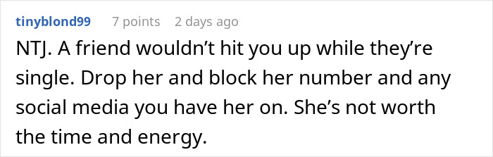 Comment about best friend backup plan hurt advising to drop and block a friend who contacts only when single.