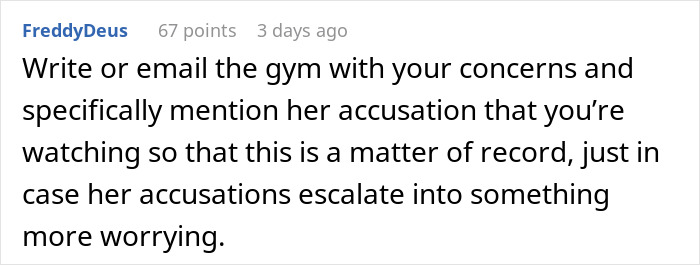 Comment advising to email the gym about concerns after woman calls guy a creep at the gym over filming.