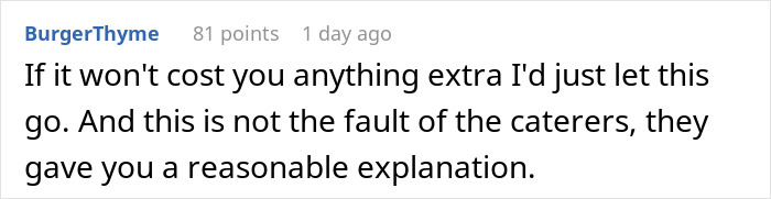 Comment discussing the caterers’ reasonable explanation about a wedding meal preference issue. Comment discussing the caterers’ reasonable explanation about a wedding meal preference issue.