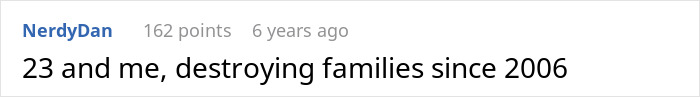 Comment on a forum post mentioning 23 and Me, referencing DNA test causing major family chaos and unexpected family revelations.