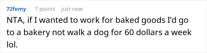 Comment about neighbor dog walking pay deserts, stating preference for bakery work over walking a dog for 60 dollars a week.
