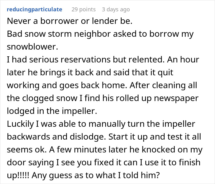 Woman refuses to lend her new snow blower to a neighbor she never met, causing neighborhood dispute.