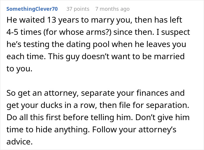 Comment advising a woman on struggles with husband who keeps leaving and coming back, suggesting legal action and separation steps.